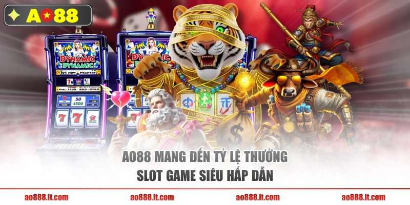 AO88 mang đến tỷ lệ thưởng slot game siêu hấp dẫn