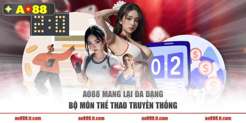 AO88 mang lại đa dạng bộ môn thể thao truyền thống