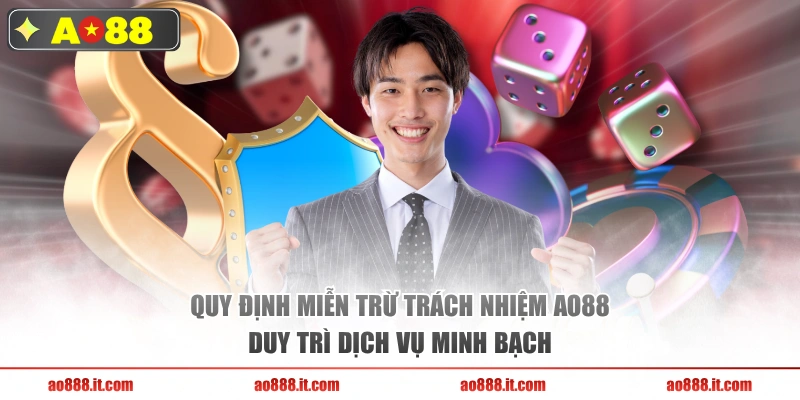Quy định miễn trừ trách nhiệm AO88 duy trì dịch vụ minh bạch