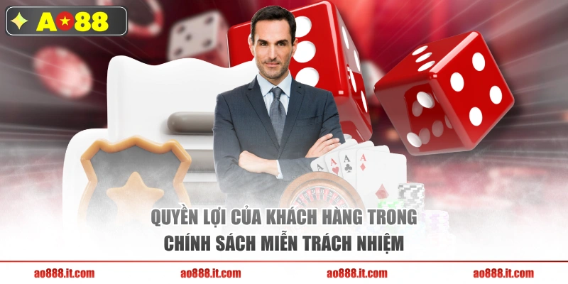 Quyền lợi của khách hàng trong chính sách miễn trách nhiệm